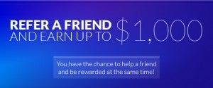 Referral Program – Earn Up To $1,000!
