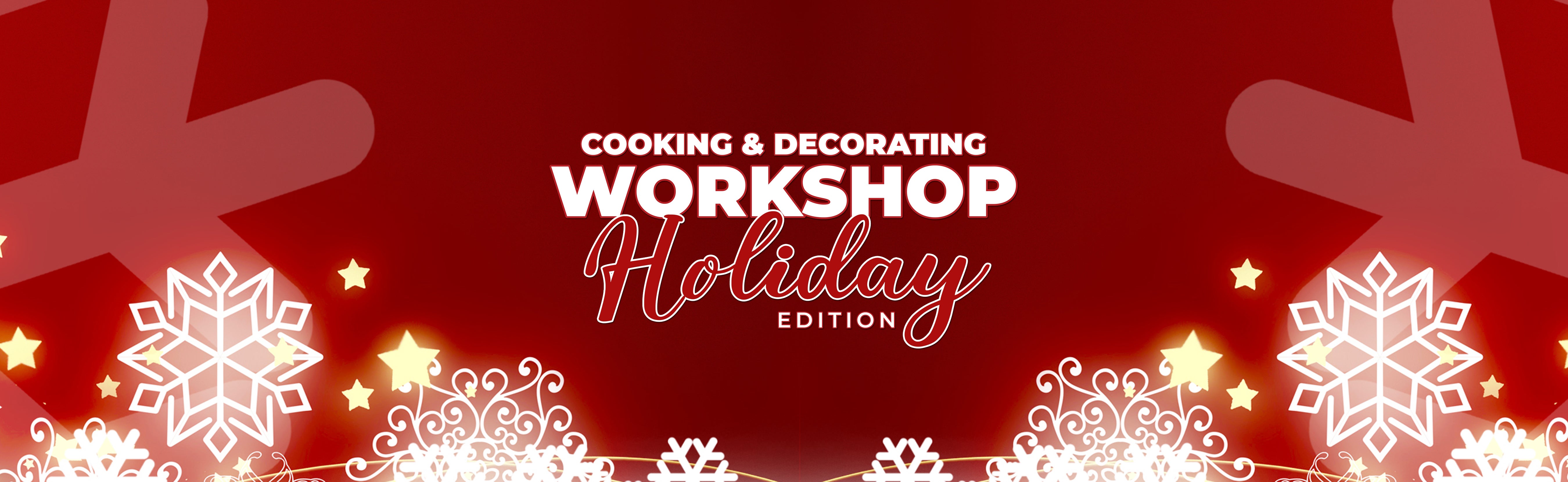 Cooking & Decoration Workshop: Holiday Edition