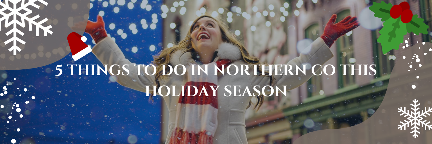 Things To Do In Northern CO This Holiday Season
