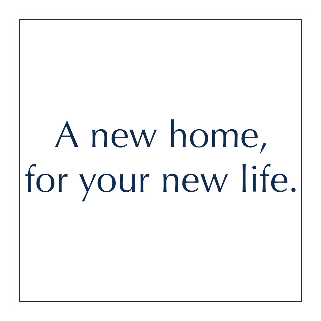 New Homes for your New Life