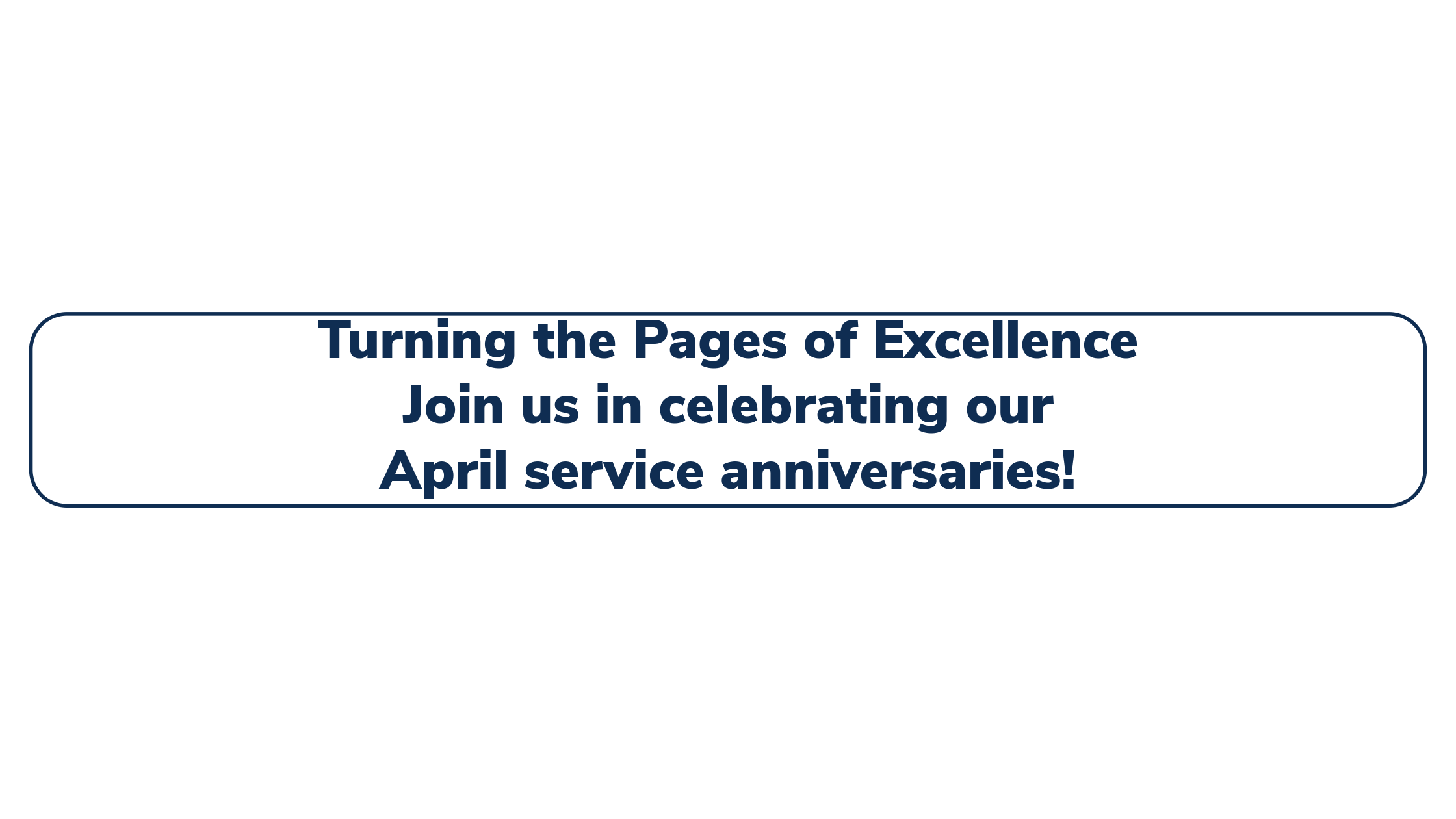 Turning the Pages of Excellence: April Service Anniversaries