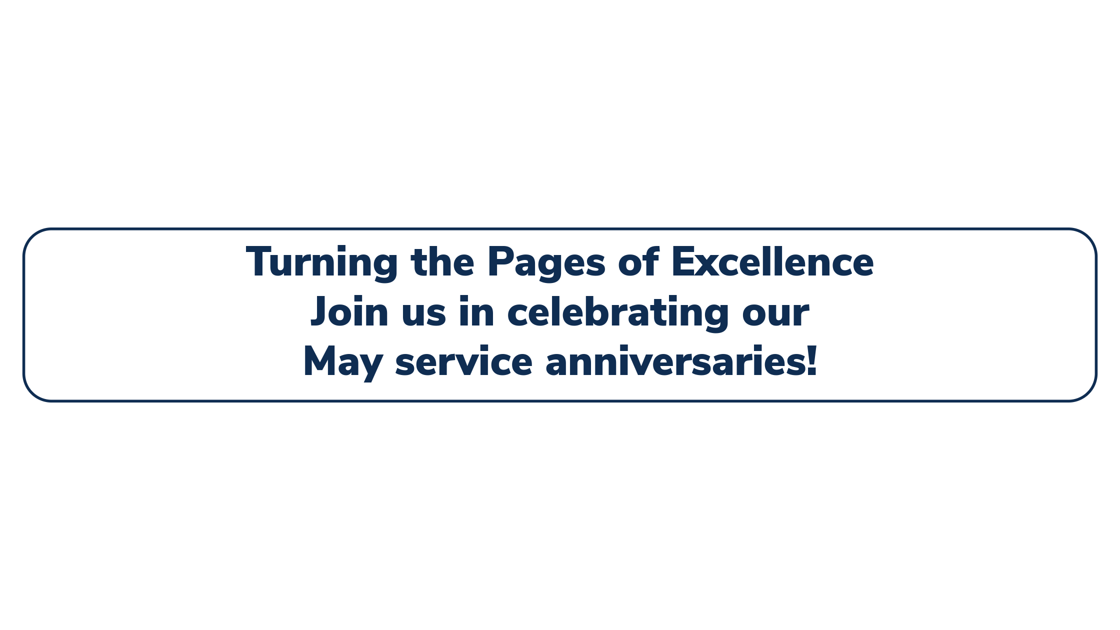Turning the Pages of Excellence: May Service Anniversaries