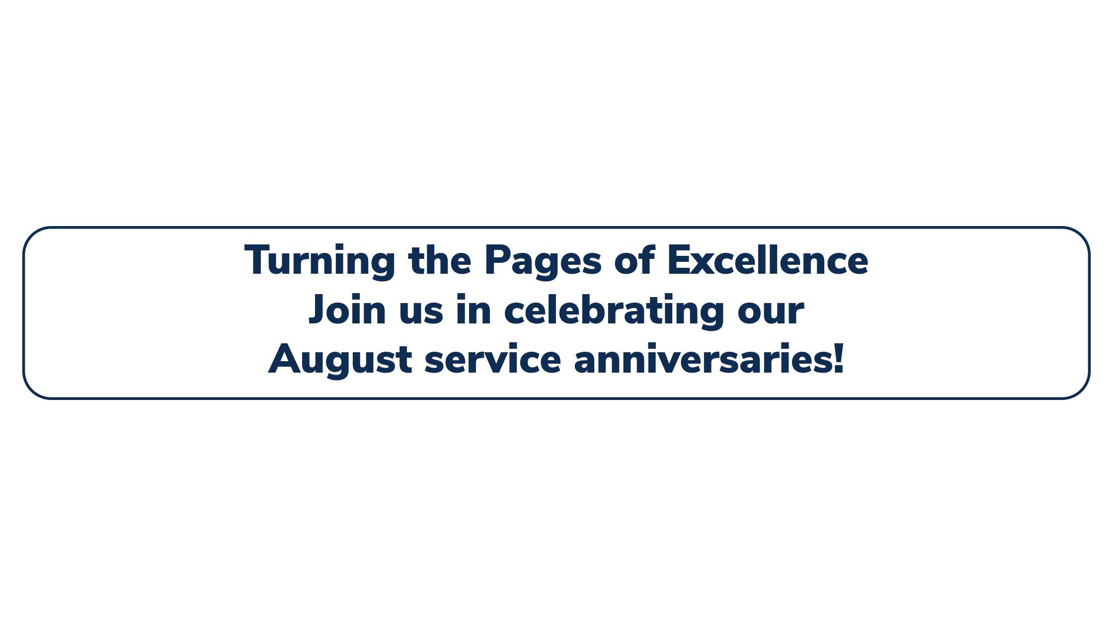 Turning the Pages of Excellence: August Service Anniversaries