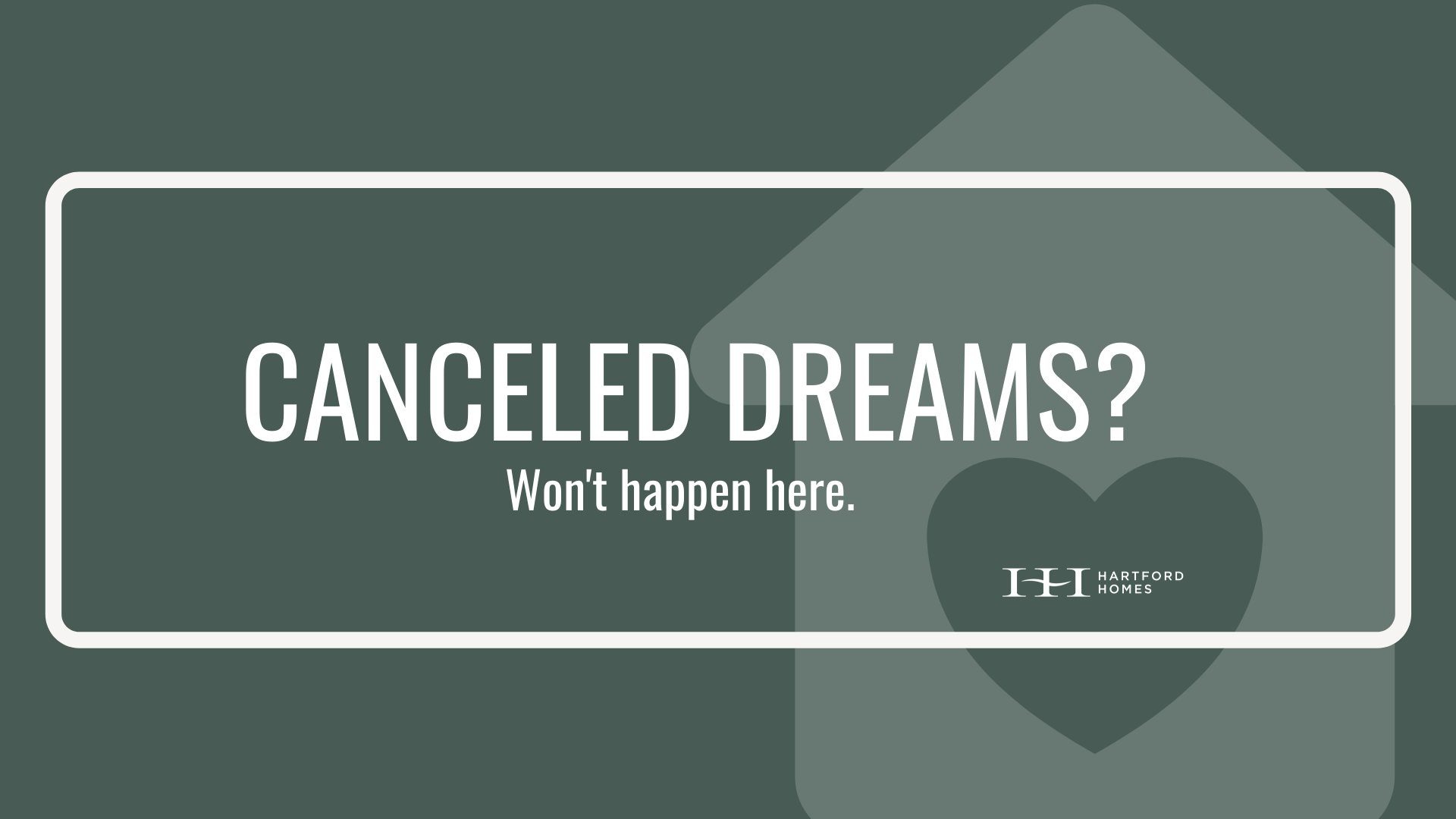 CANCELED DREAMS? Won’t happen here.