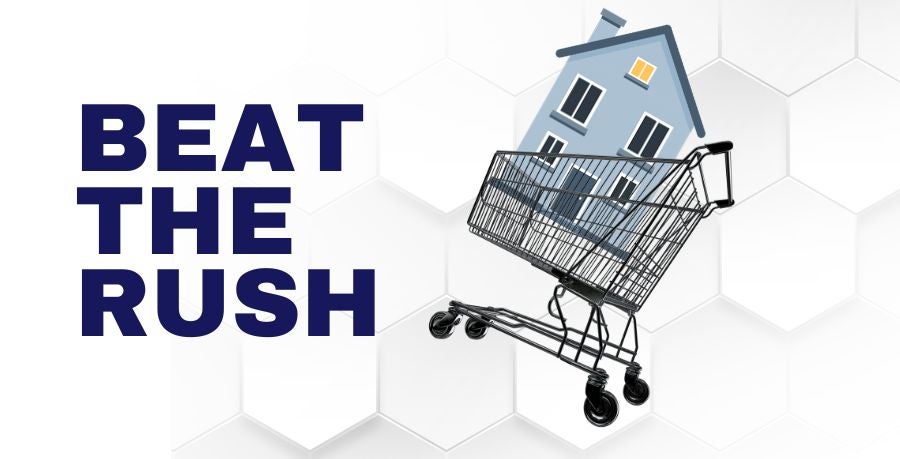 Beat the Rush! Don't Wait Until Spring to Buy