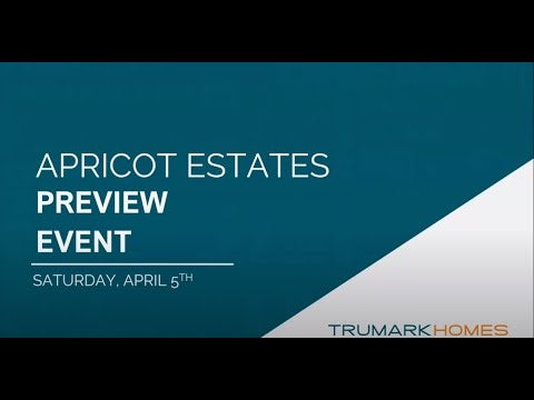 Apricot Estates by Trumark Homes Preview Event  Video