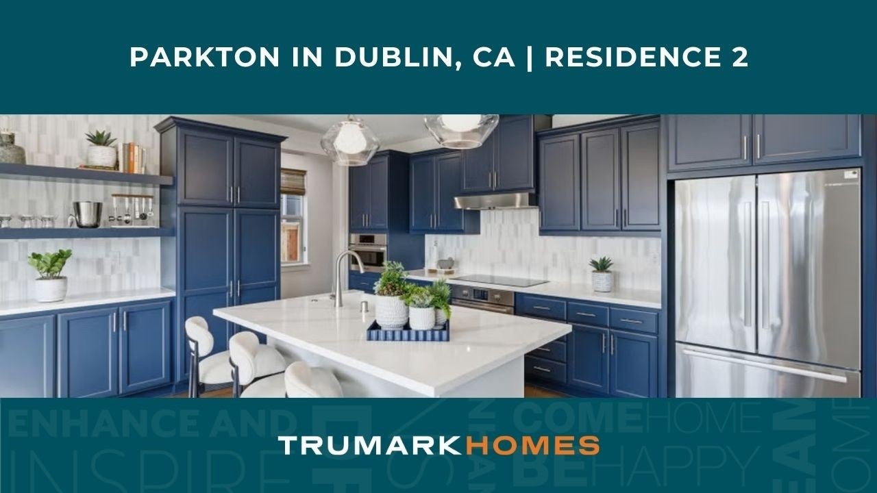 Parkton by Trumark Homes in Dublin, CA I Residence 2 Model Walkthrough Video