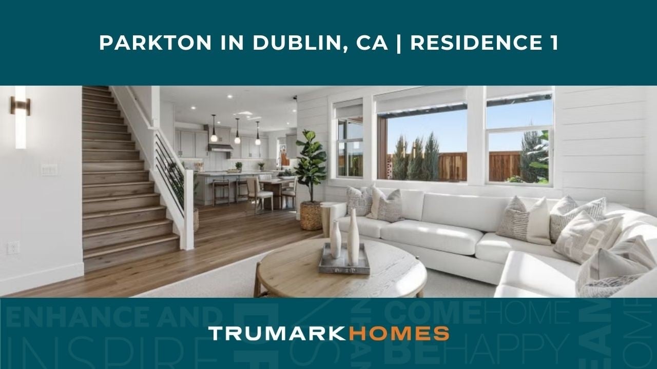 Parkton by Trumark Homes in Dublin, CA I Residence 1 Model Walkthrough Video